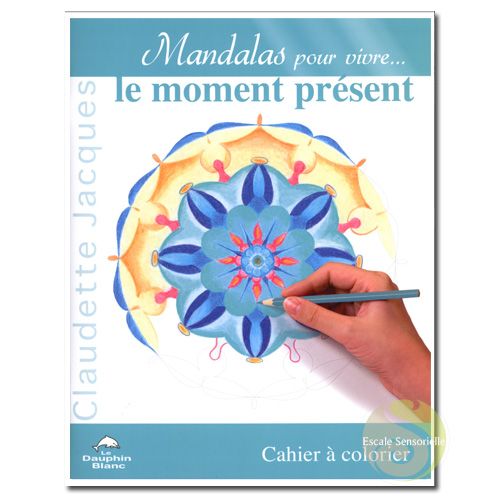 Mandalas pour vivre le moment présent coloriage méditation épanouissement personnel
