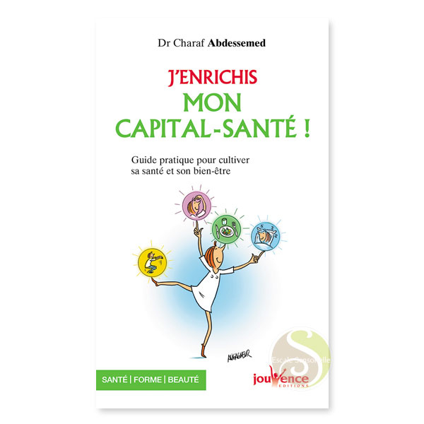 J'enrichis mon capital santé Charaf Abdessemed manger bouger dormir penser