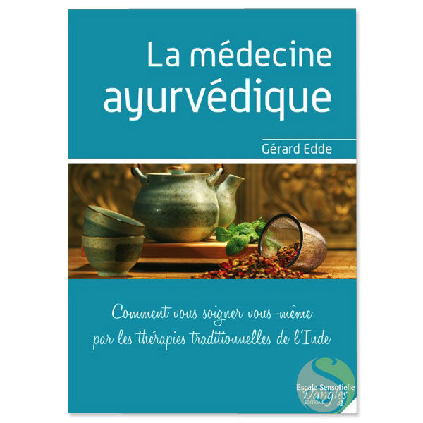 La médecine ayurvédique soigner vous-même Gérard Edde