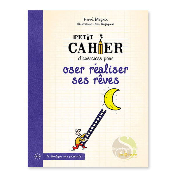 Petit cahier d'exercices pour oser réaliser ses rêves Hervé Magnin