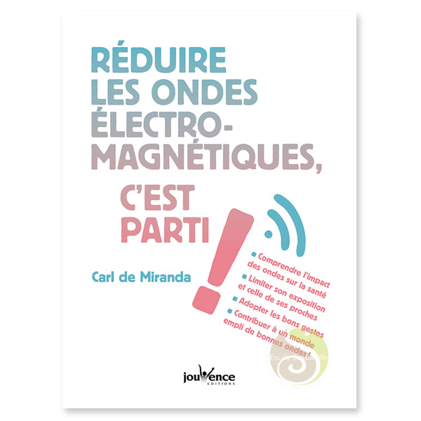 Réduire les ondes électro-magnétiques, c'est parti ! Carl de Miranda