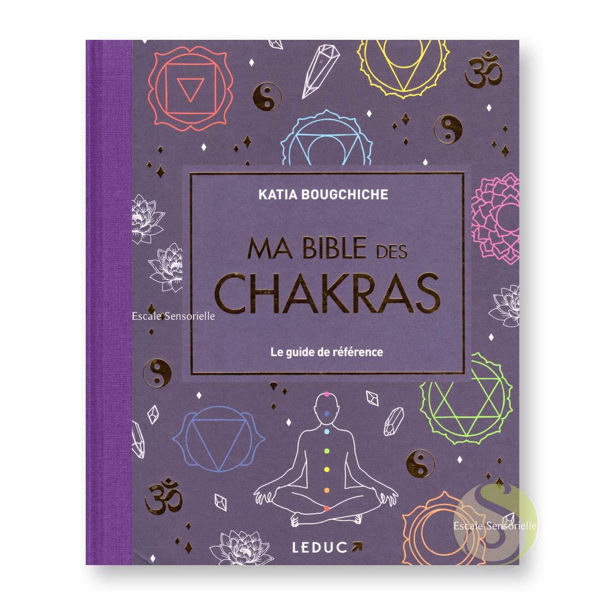 Ma bible des chakras Katia Bougchiche
