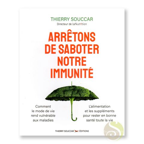 Arrêtons de saboter notre immunité de Thierry Souccar