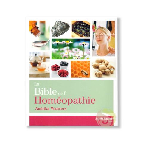 La bible de l'homéopathie d'Ambika Wauters principaux remèdes homéopathiques