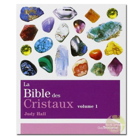 La bible des cristaux volume 1 Judy Hall lithothérapie 200 pierres minérales