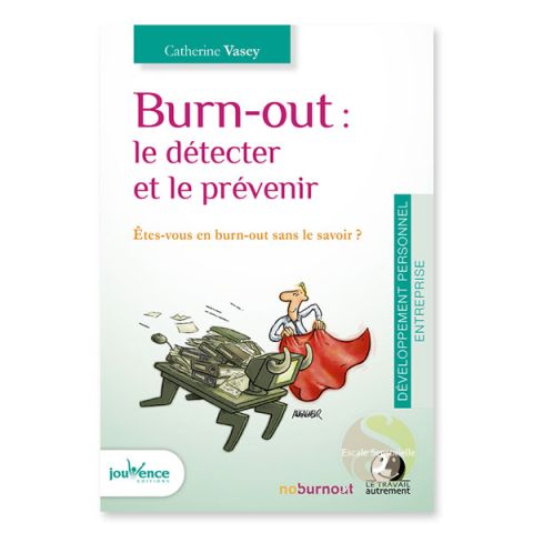 Burn-out : le détecter et le prévenir Catherine Vasey