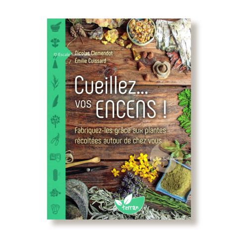 Cueillez vos encens de Nicolas Clemendot et Émilie Cuissard édition Terran