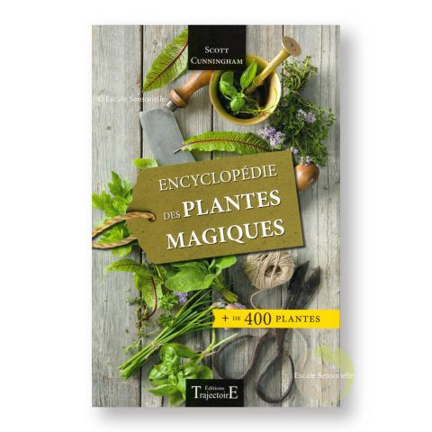 Encyclopédie des plantes magiques Scott Cunningham Éditions Trajectoire