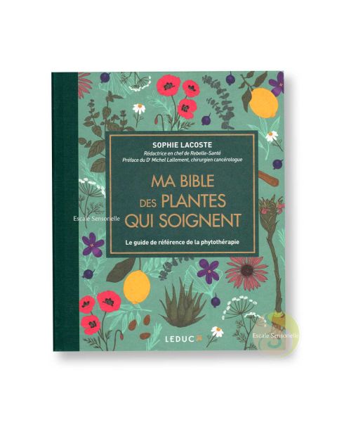 Ma bible des plantes qui soignent Sophie Lacoste