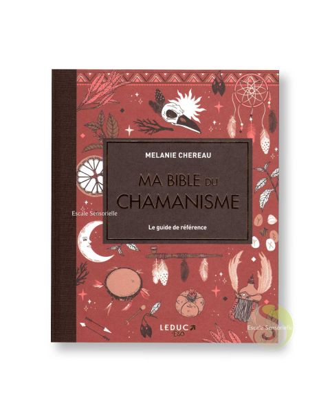 Ma bible du chamanisme Mélanie Chereau
