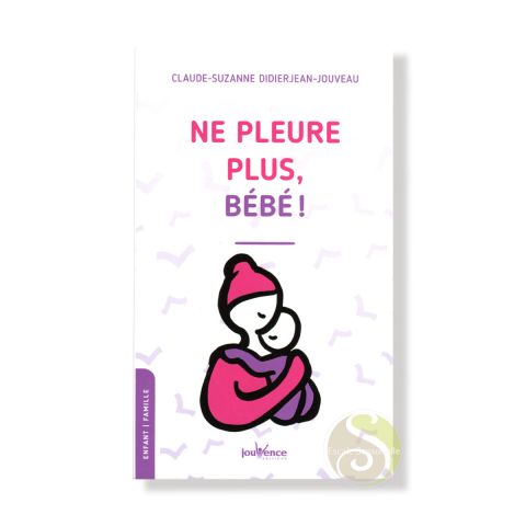 Ne pleure plus, Bébé de Claude-Suzanne Didierjean-Jouveau 