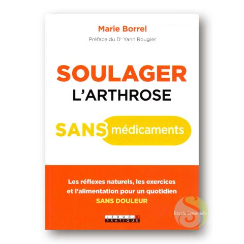 Soulager l'arthrose sans médicaments Marie Borel Éditions Leduc