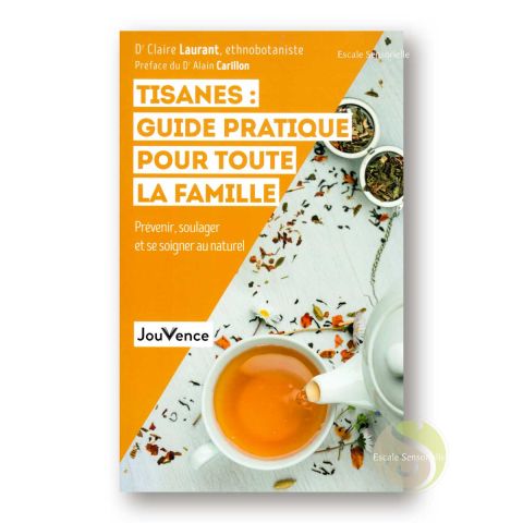 Tisanes guide pratique pour toute la famille Dr Claire Laurant--Berthoud