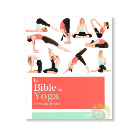 La bible du yoga  Christina Brown conseils pratiques et techniques