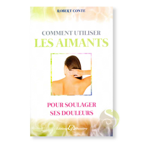 Comment utiliser les aimants pour soulager ses douleurs