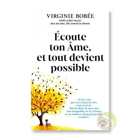 Écoute ton âme et tout devient possible Virginie Bobée