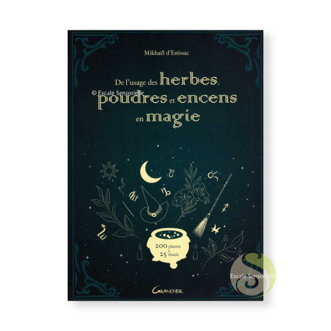 De l'usage des herbes, poudres et encens en magie de Mikhaël d'Estissac