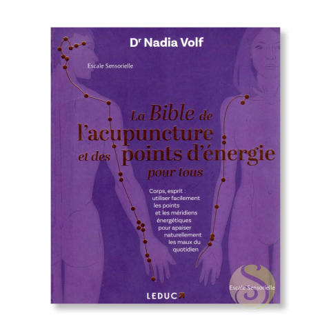 La bible de l'acupuncture et des points d'énergie pour tous
