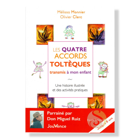 Mélissa Monnier Olivier Clerc les 4 accords toltèques transmis à mon enfant