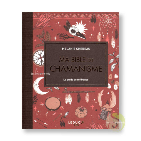 Ma bible du chamanisme Mélanie Chereau