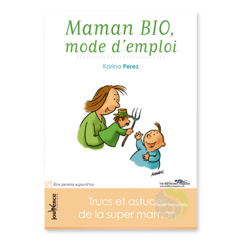 Maman bio, mode d'emploi Karina Perez conseils pratiques