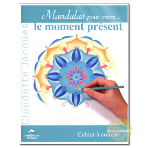 Mandalas pour vivre le moment présent
