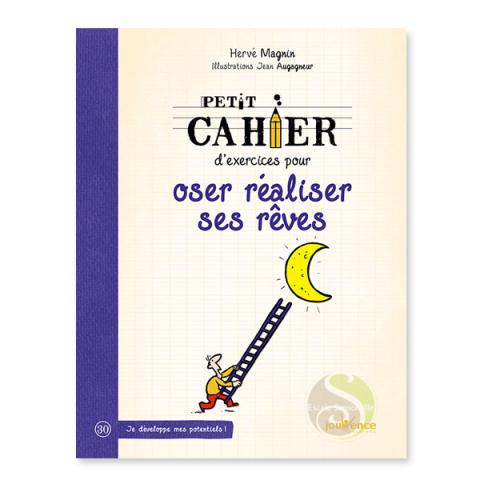 Petit cahier d'exercices pour oser réaliser ses rêves Hervé Magnin