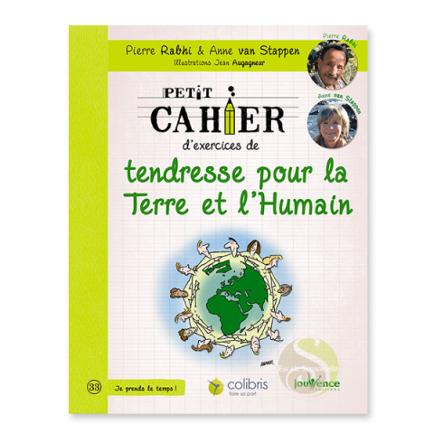 Petit cahier d'exercices de tendresse pour la terre et l'humain
