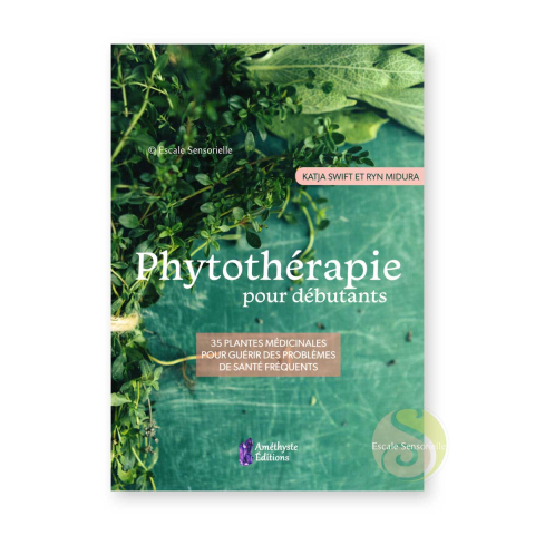 Phytothérapie pour débutants Katja Swift et Ryn Midura