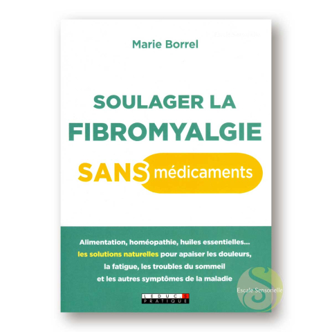Soulager la fibromyalgie sans médicaments Marie Borrel