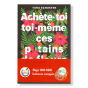 Tara Schuster achète-toi toi-même ces p*tains de fleurs Éditions Jouvence