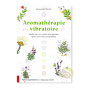 Aromathérapie vibratoire d'Alessandra Mazzilli