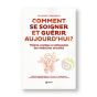 Comment se soigner et guérir aujourd’hui ? d'Isaure Lamoureux