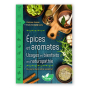 Épices et aromates, usages et bienfaits en naturopathie Florence Cosnier
