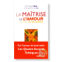 La maîtrise de l'amour de Don Miguel Ruiz & Janet Mills Édition Jouvence