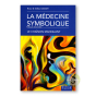 La médecine symbolique de Rose et Gilles Gandy