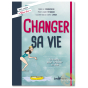 Changer sa vie Isabelle Gauducheau Mary Laure Teyssedre