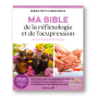 Ma bible de la réflexologie et de l'acupression Danièle Festy et Anne Dufour