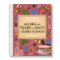 Ma bible des fleurs de Bach et élixirs floraux Anne-Sophie Luguet