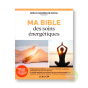 Ma bible des soins énergétiques Noëllie Gourmelon Duffau