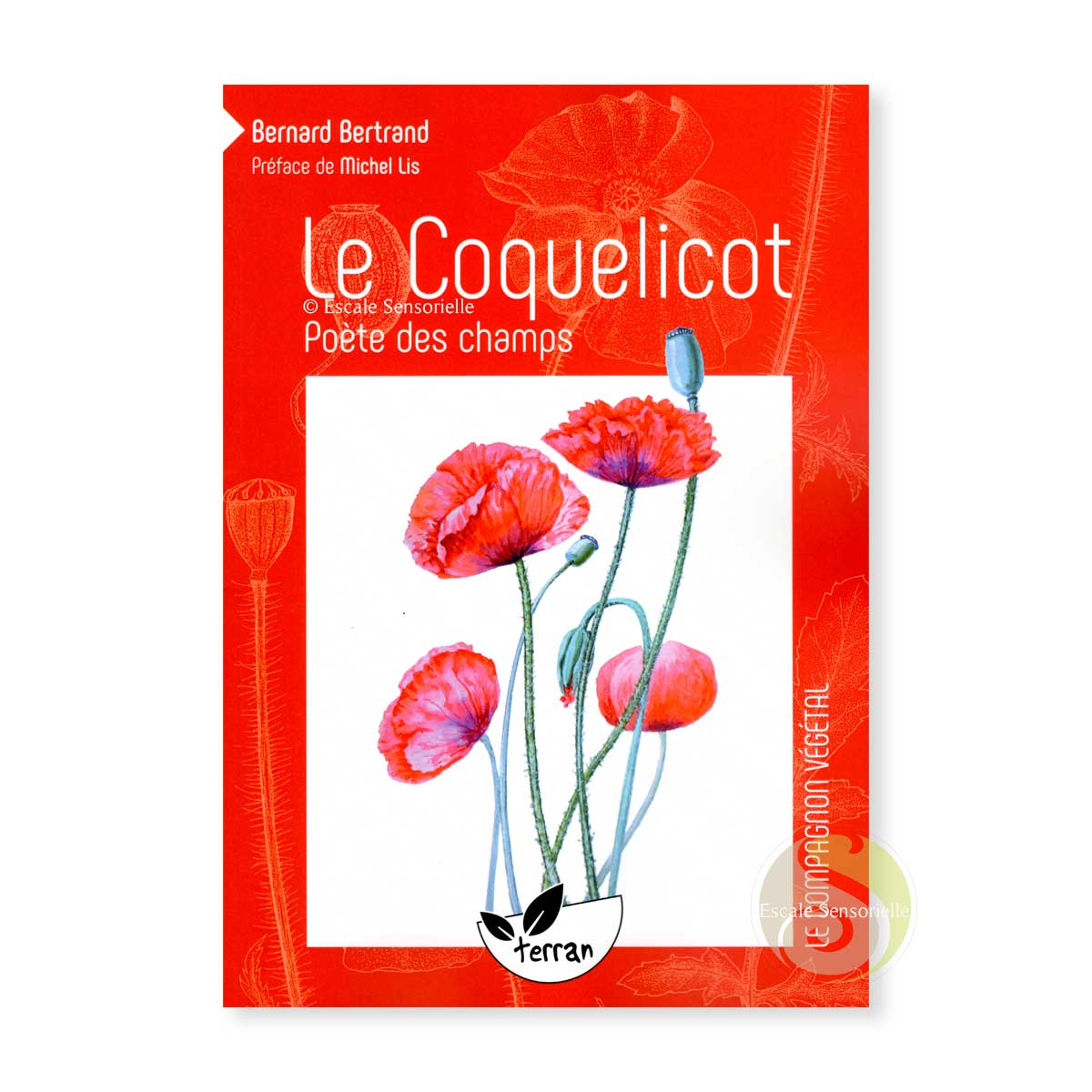 Le coquelicot, poète des champs de Bernard Bertrand