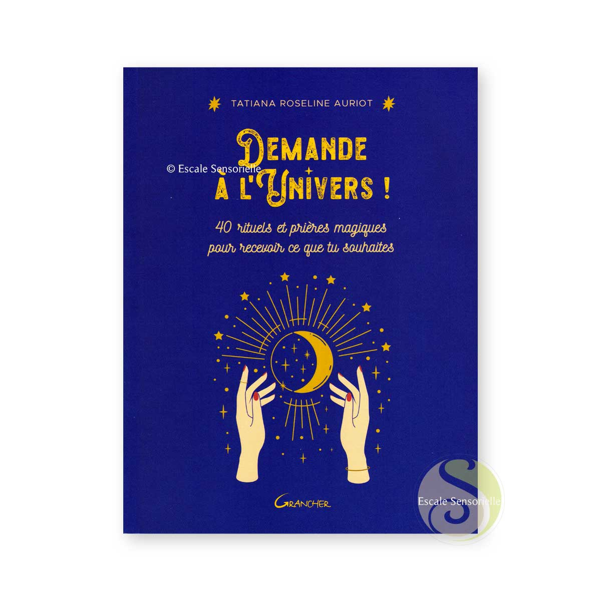 Demande à l'univers Tatiana Roseline Auriot