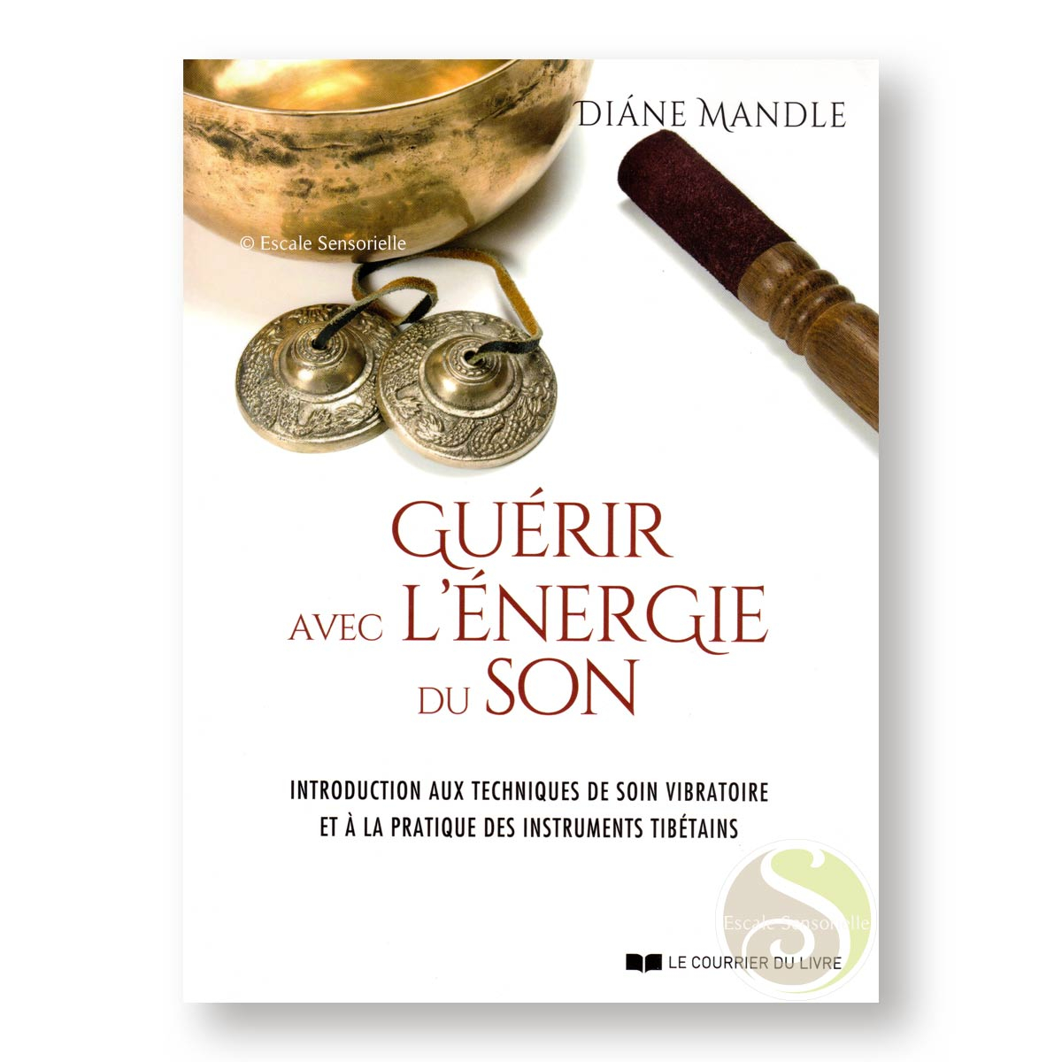 Guérir avec l'énergie du son de Diane Mandle Éditions Trédaniel