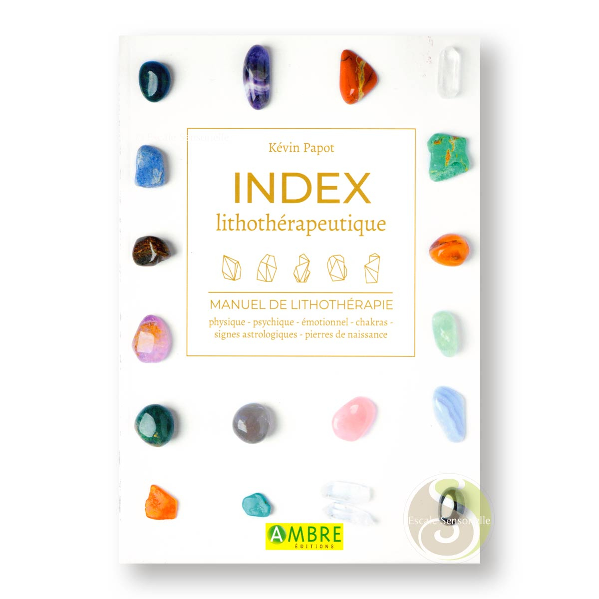 Index lithothérapeutique Kévin papot Édition Ambre