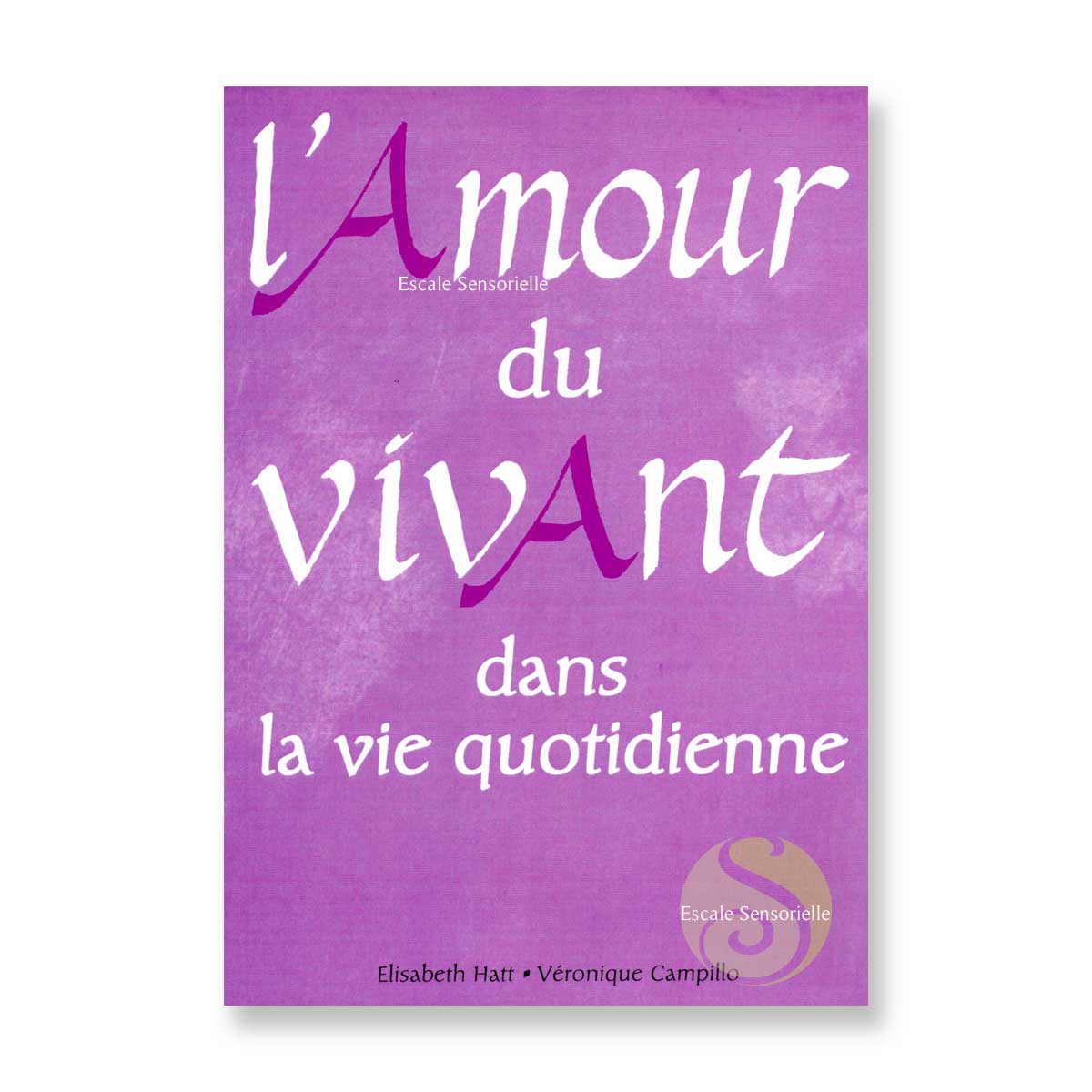 L'amour du vivant dans la vie quotidienne Élisabeth Hatt