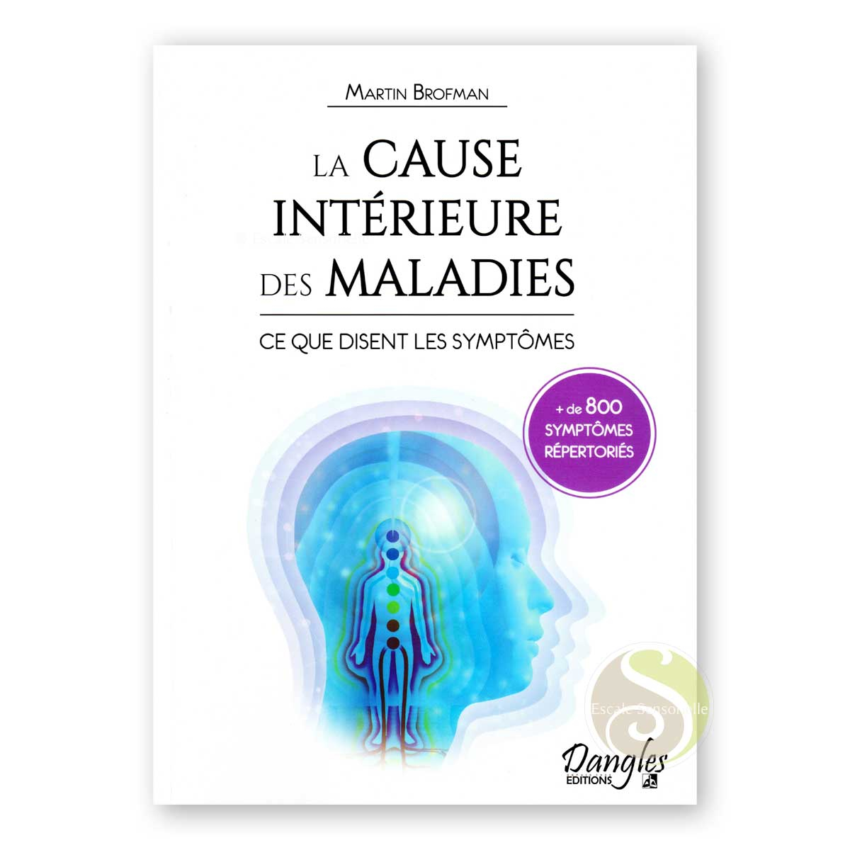 la cause intérieure des maladies de Martin Brofman