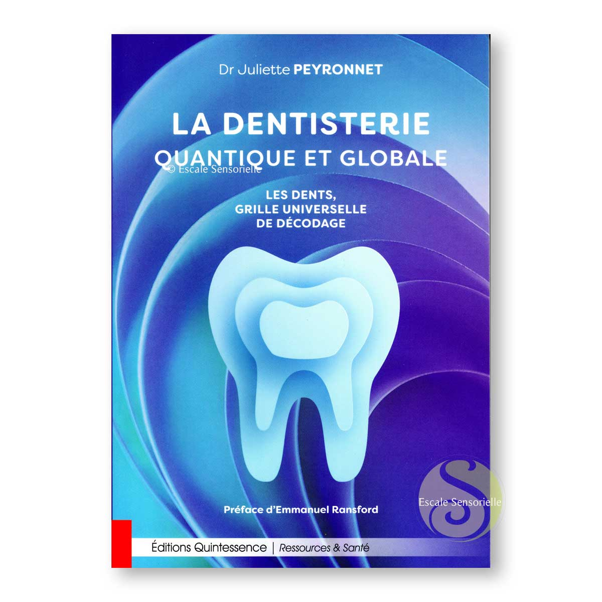 La dentisterie quantique et globale du Dr Juliette Peyronnet