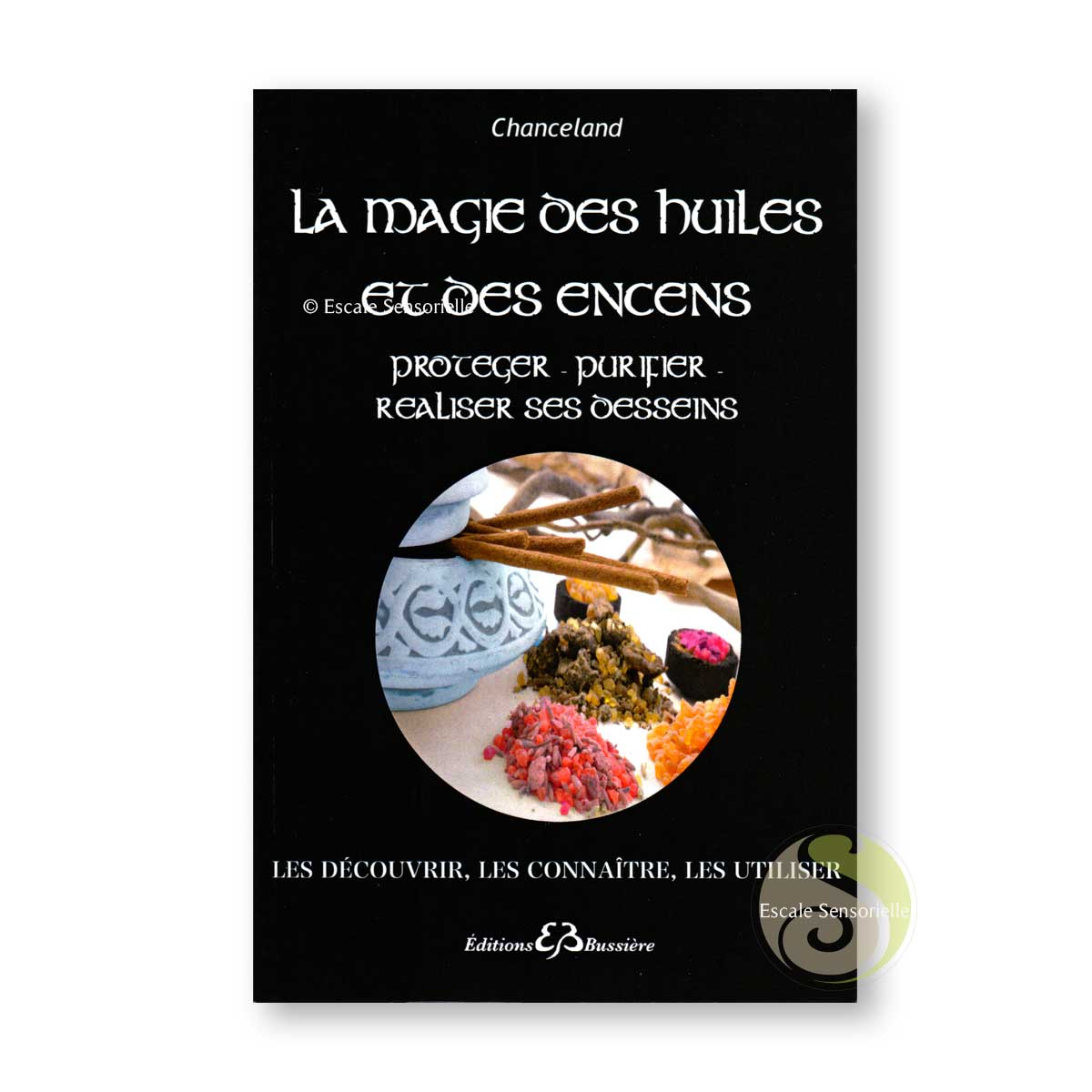La magie des huiles et des encens Chanceland