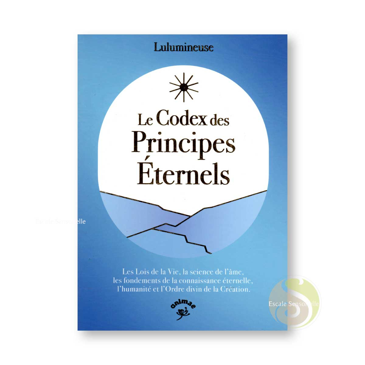 Le codex des principes éternels de Lulumineuse