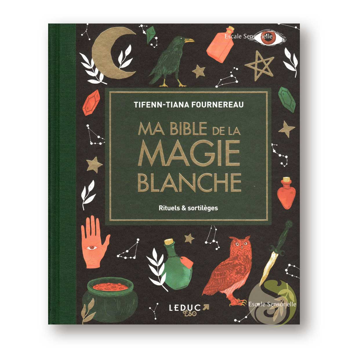 Ma bible de la magie blanche de Tifenn-Tiana Fournereau